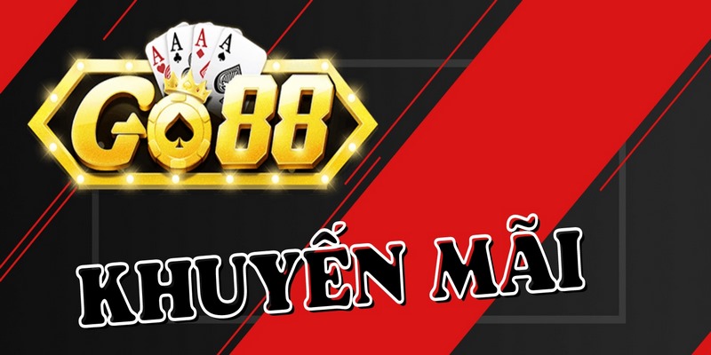 Khuyến Mãi Go88 Không Thể Bỏ Lỡ Khuyến Mãi Go88 Không Thể Bỏ Lỡ